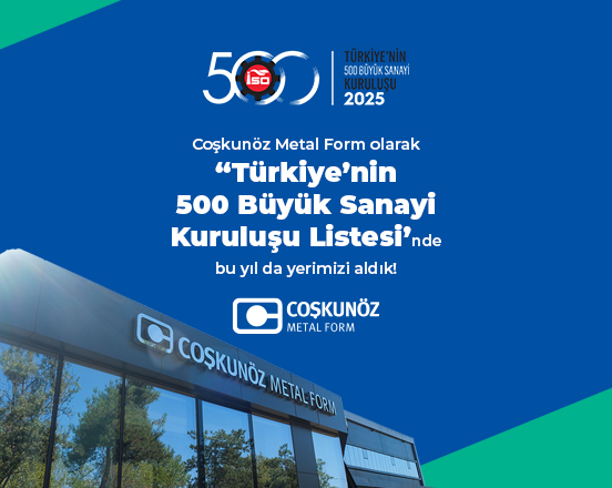 Coşkunöz Metal Form Türkiye’nin 500 Büyük Sanayi Kuruluşu Listesinde!